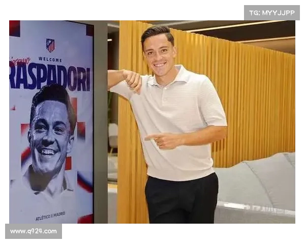 马竞加速推进拉斯帕多里转会谈判 今日或迎实质性突破 马竞加速推进拉斯帕多里转会谈判 今日或迎实质性突破